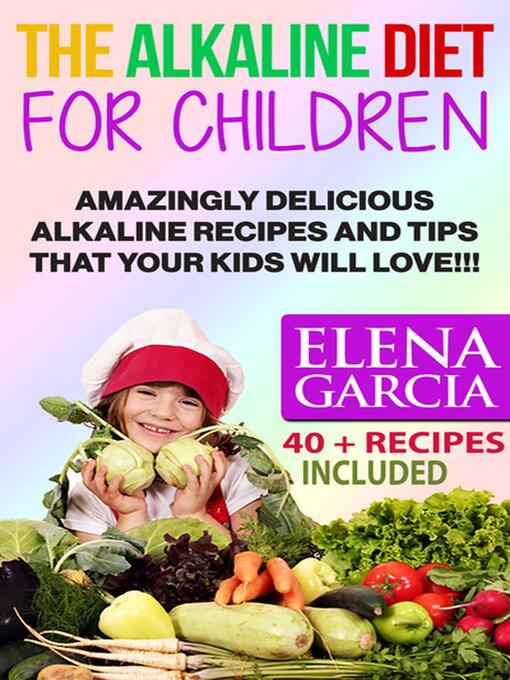 Title details for The Alkaline Diet for Children by Elena Garcia - Available